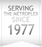 Serving the Metroplex since 1977